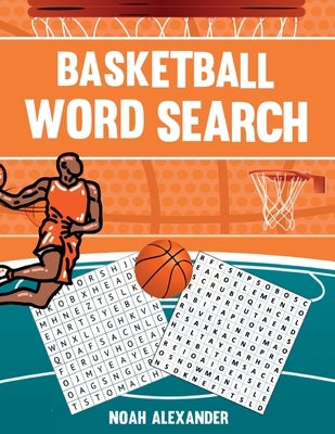 Basketball Word Search: 50 Word Search Puzzles by Alexander, Noah