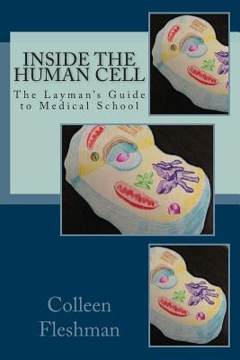 Inside the Human Cell by Fleshman, Colleen