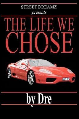 The Life We Chose by Dre