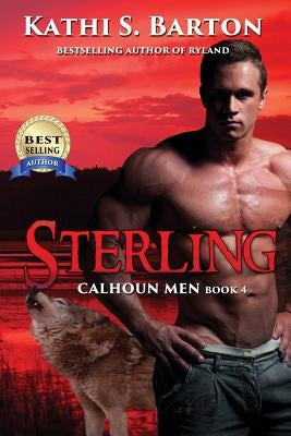 Sterling: Calhoun Men by Barton, Kathi S.