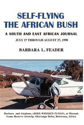 Self-Flying the African Bush by Feader, Barbara L.