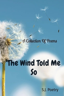 The Wind Told Me So: A Collection Of Poems by Ricks-Jones, Sebastian Oneal