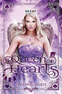 Queen of Hearts: A Reverse Harem Alice in Wonderland Story by Marie, Stefanie