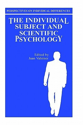The Individual Subject and Scientific Psychology by Valsiner, Jaan
