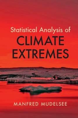 Statistical Analysis of Climate Extremes by Mudelsee, Manfred