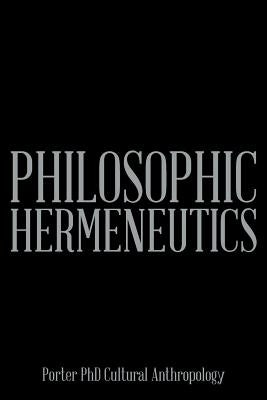 Philosophic Hermeneutics by Porter, Wayland