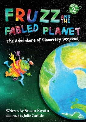 Fruzz and the Fabled Planet by Swain, Susan