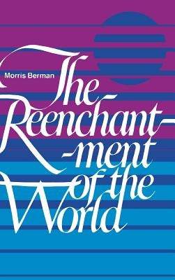 The Reenchantment of the World by Berman, Morris