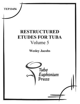 Restructured Etudes for Tuba (Volume 5) by Jacobs, Wesley