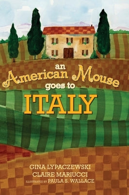 An American Mouse Goes to Italy by Lypaczewski, Gina