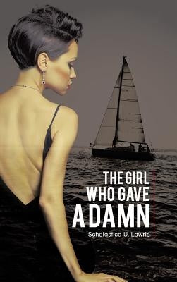 The Girl Who Gave a Damn by Lawrie, Scholastica U.