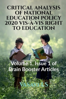Critical Analysis of National Education Policy 2020 Vis-À-VIS Right to Education by Ls, Vasavi