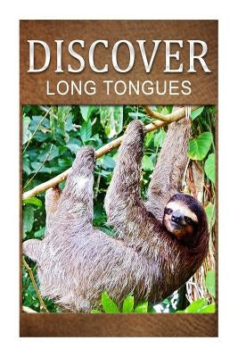Long Tongues - Discover: Early reader's wildlife photography book by Press, Discover