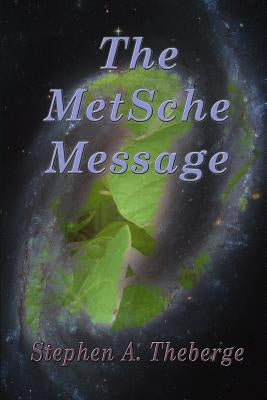 The MetSche Message by Theberge, Stephen a.