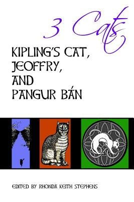 Kipling's Cat, Jeoffry, and Pangur Ban by Stephens Ed, Rhonda Keith