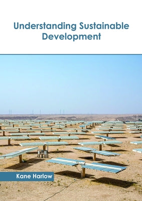 Understanding Sustainable Development by Harlow, Kane