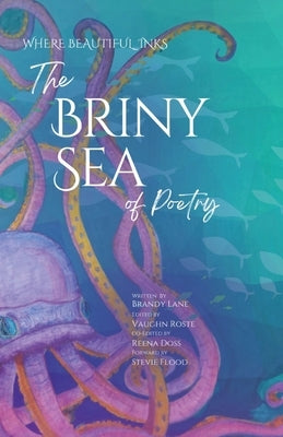 The Briny Sea of Poetry: Poetry and Prose by Lane, Brandy