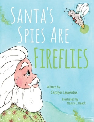 Santa's Spies Are Fireflies by Laurentus, Carolyn