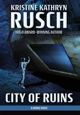 City of Ruins: A Diving Novel by Rusch, Kristine Kathryn