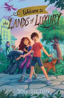 Welcome to the Lands of Luxury by Tilton, Jon