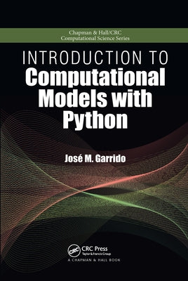 Introduction to Computational Models with Python by Garrido, Jose M.