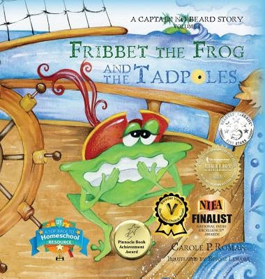 Fribbet the Frog and the Tadpoles: A Captain No Beard Story by Roman, Carole P.