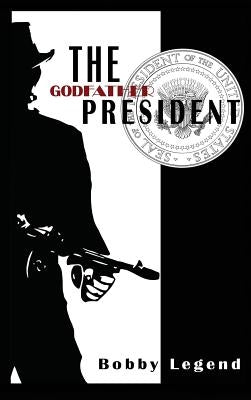 The Godfather President by Legend, Bobby