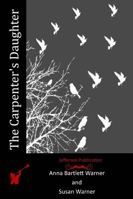 The Carpenter's Daughter by Warner, Susan