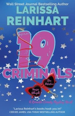 19 Criminals: A Romantic Comedy Mystery Novel by Reinhart, Larissa