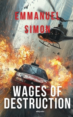 Wages of Destruction by Emmanuel Simon