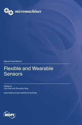 Flexible and Wearable Sensors by Gao, Libo