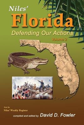 Niles' Florida: Defending Our Actions by Fowler, David D.