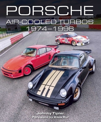 Porsche Air-Cooled Turbos 1974-1996 by Tipler, John