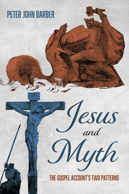 Jesus and Myth by Barber, Peter John