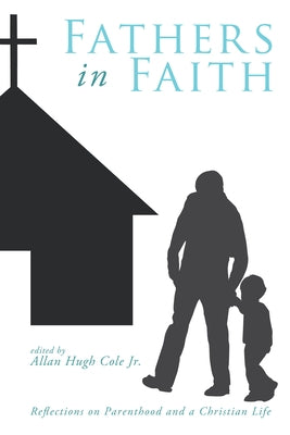 Fathers in Faith by Cole, Allan Hugh