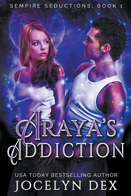 Araya's Addiction by Dex, Jocelyn