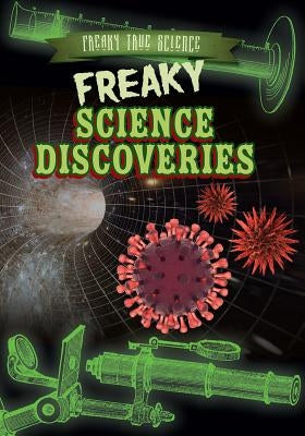 Freaky Science Discoveries by Machajewski, Sarah