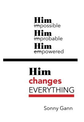 Him Changes Everything by Gann, Sonny