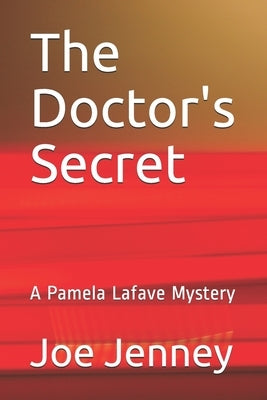 The Doctor's Secret: A Pamela Lafave Mystery by Jenney, Joe