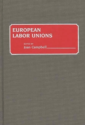 European Labor Unions by Campbell, Joan