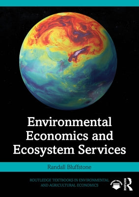 Environmental Economics and Ecosystem Services by Bluffstone, Randall