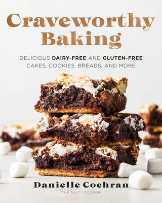 Craveworthy Baking: Delicious Dairy-Free and Gluten-Free Cakes, Cookies, Breads, and More by Cochran, Danielle