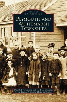 Plymouth and Whitemarsh Townships by Contosta, David R.