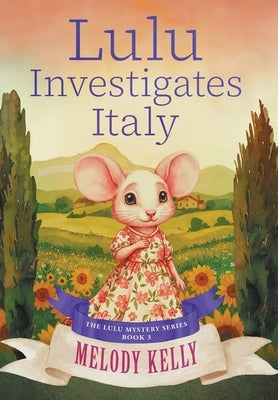 Lulu Investigates Italy by Kelly, Melody