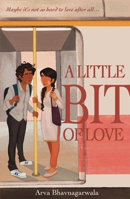 A Little Bit of Love by Bhavnagarwala, Arva