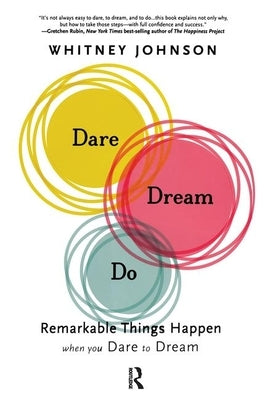 Dare, Dream, Do: Remarkable Things Happen When You Dare to Dream by Johnson, Whitney L.