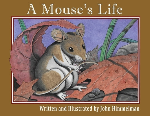 A Mouse's Life by Himmelman, John
