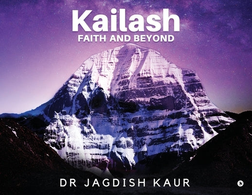 Kailash-Faith and Beyond by Dr Jagdish Kaur
