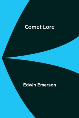 Comet Lore by Emerson, Edwin