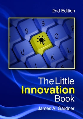 The Little Innovation Book 2nd Edition by Gardner, James